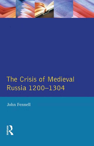 The Crisis of Medieval Russia 1200-1304