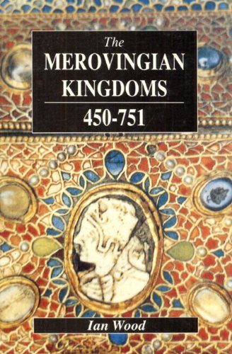 The Merovingian Kingdoms 450 – 751