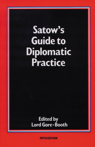 Satow's Guide to Diplomatic Practice