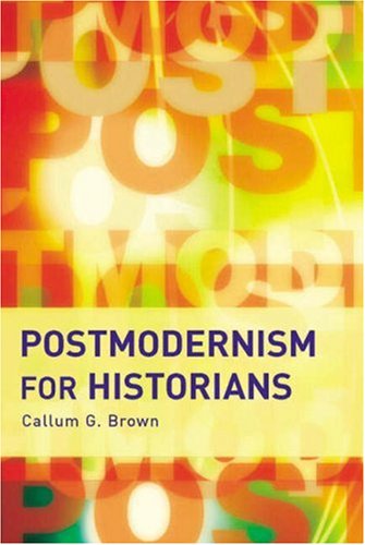 Postmodernism for Historians