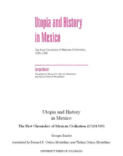 Utopia and history in Mexico : the first chroniclers of Mexican civilization (1520-1569)