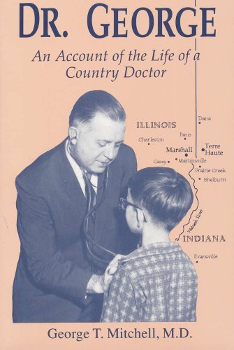 Dr. George : An Account of the Life of a Country Doctor.