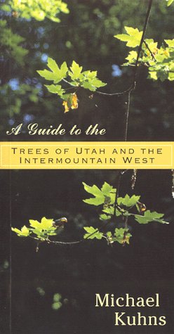 Trees of Utah and the intermountain West : a guide to identification and use