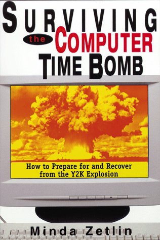 Surviving the computer time bomb : how to plan for and recover from the Y2K explosion