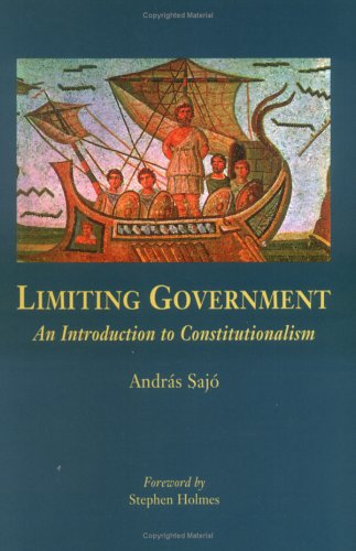 Limiting government : an introduction to constitutionalism