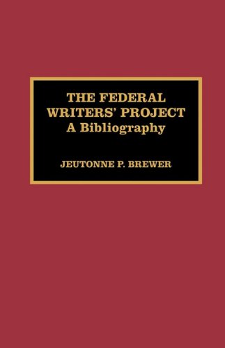 The Federal Writers' Project A Bibliography