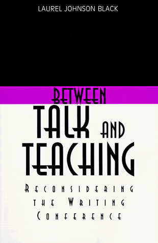 Between talk and teaching : reconsidering the writing conference