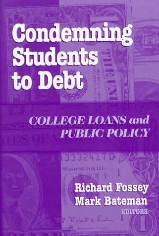 Condemning students to debt : college loans and public policy