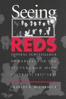 Seeing Reds : federal surveillance of radicals in the Pittsburgh mill district, 1917-1921