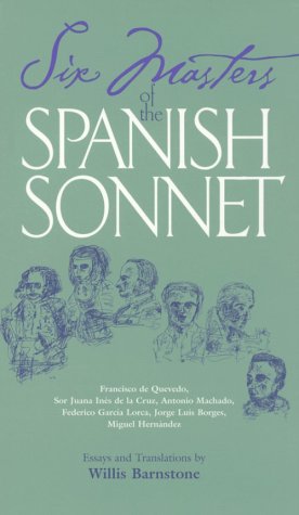 Six masters of the Spanish sonnet : essays and translations