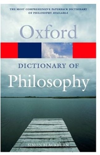 The Oxford dictionary of philosophy