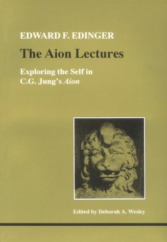 The Aion lectures : exploring the self in C.G. Jung's Aion