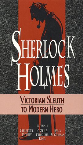Sherlock Holmes Victorian Sleuth To Modern Hero