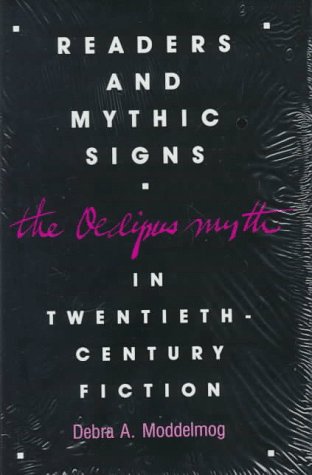 Readers and mythic signs : the Oedipus myth in twentieth-century fiction