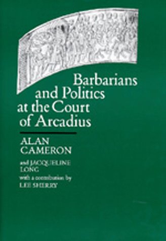 Barbarians and politics at the Court of Arcadius