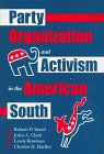 Party Organization and Activism in the American South Party Organization and Activism in the American South Party Organization and Activism in the American South