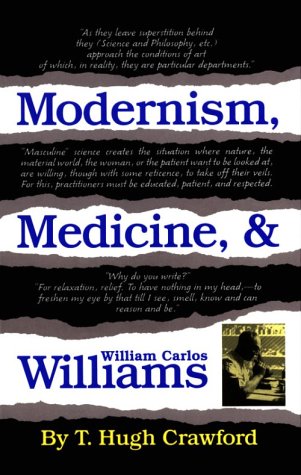 Modernism, Medicine, and William Carlos Williams