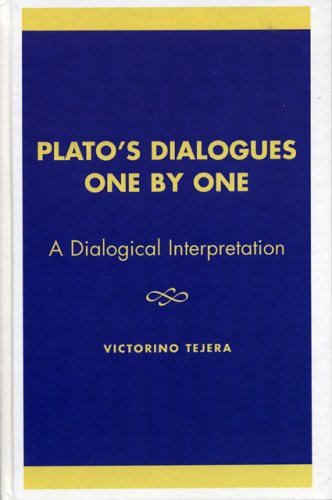 Plato's Dialogues One By One A Dialogical Interpretation