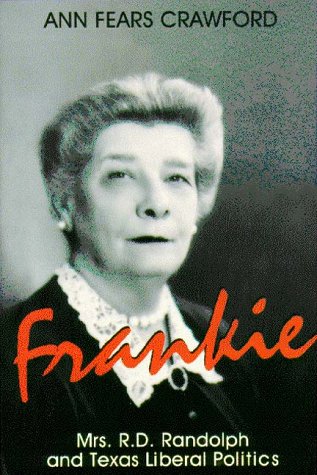 Frankie : Mrs. R.D. Randolph and Texas liberal politics