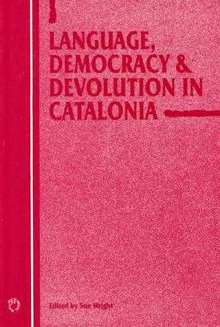 Language, Democracy and Devolution in Catalonia