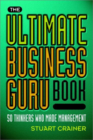 The ultimate business guru book : 50 thinkers who made management