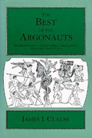 The best of the Argonauts : the redefinition of the epic hero in book 1 of Apollonius's Argonautica