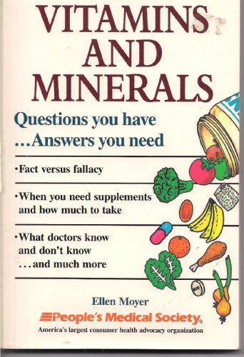 Vitamins and minerals : questions you have--answers you need