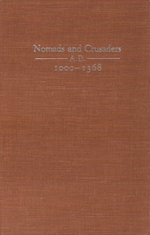 Nomads and Crusaders, A.D. 1000-1368