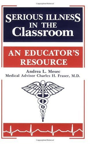 Serious illness in the classroom : an educator's resource