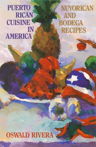 Puerto Rican cuisine in America : Nuyorican and Bodega recipes