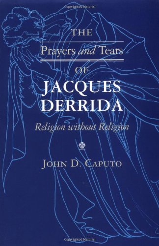 The Prayers and Tears of Jacques Derrida