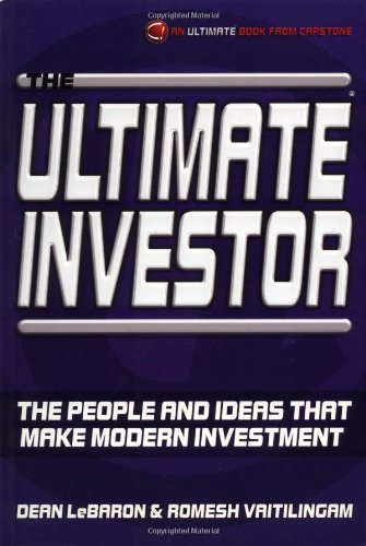 The ultimate investor : the people and ideas that make modern investment