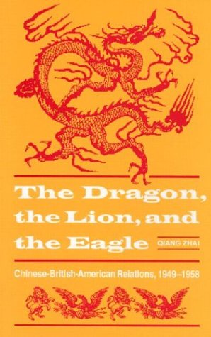 The dragon, the lion & the eagle : Chinese-British-American relations, 1949-1958