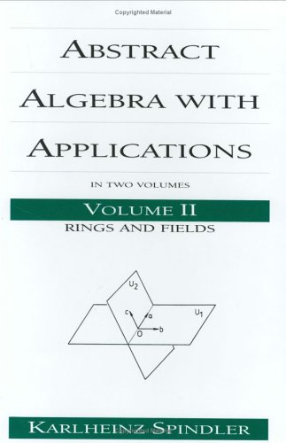 Abstract algebra with applications : in two volumes