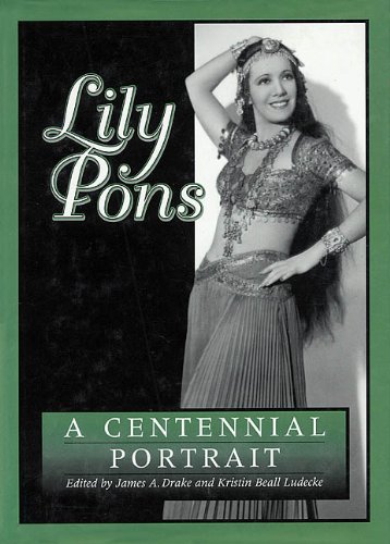 Lily Pons : a centennial portrait