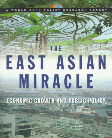 The East Asian miracle : economic growth and public policy.