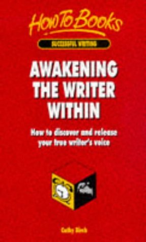 Awakening the Writer Within: How to Discover and Release Your True Writer's Voice.