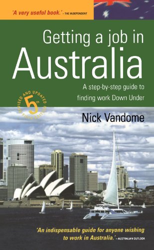 Getting a job in Australia : how to discover well paid work and a great new lifestyle