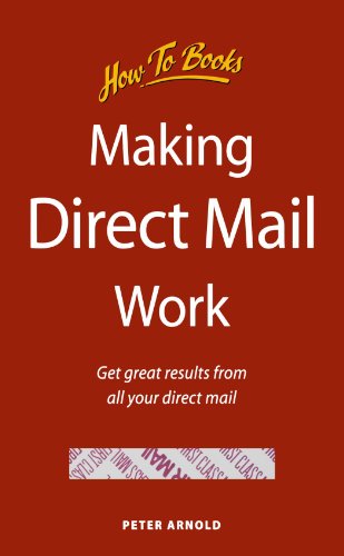 Making direct mail work : get great results from all your direct mail