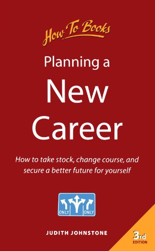 Planning a new career : how to take stock, change course, and secure a better future for yourself