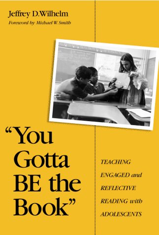 "You gotta be the book" : teaching engaged and reflective reading with adolescents