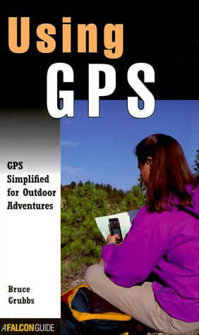 Using GPS : finding your way with the Global Positioning System