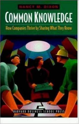 Common knowledge : how companies thrive by sharing what they know