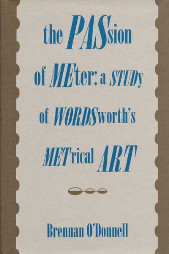 The passion of meter : a study of Wordsworth's metrical art