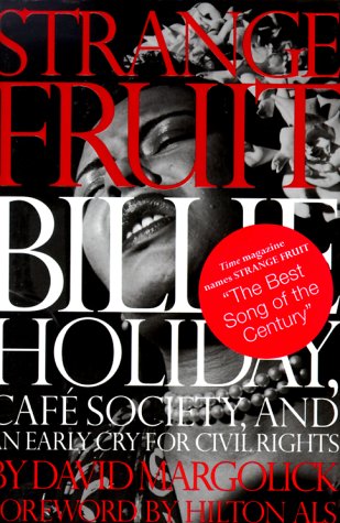 Strange fruit : Billie Holiday, Café Society, and an early cry for civil rights