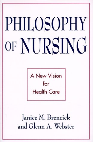 Philosophy of nursing : a new vision for health care