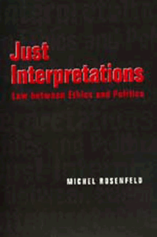 Just interpretations : law between ethics and politics