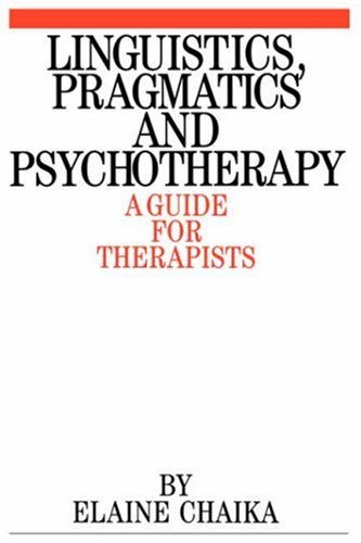 Linguistics, pragmatics, and psychotherapy : a guide for therapists