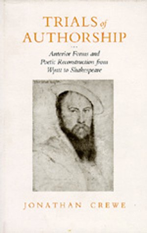 Trials of authorship : anterior forms and poetic reconstruction from Wyatt to Shakespeare