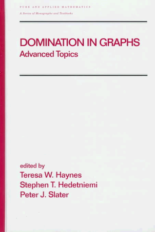 Domination in graphs : advanced topics